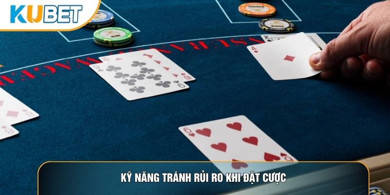 Kỹ năng tránh rủi ro khi đặt cược