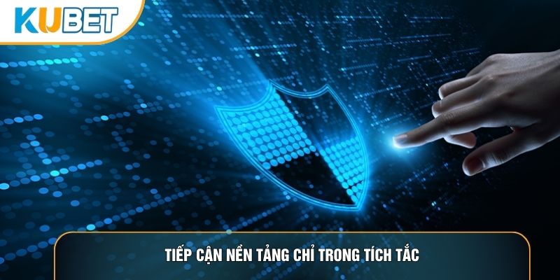 Tiếp cận nền tảng chỉ trong tích tắc Tiếp cận nền tảng chỉ trong tích tắc
